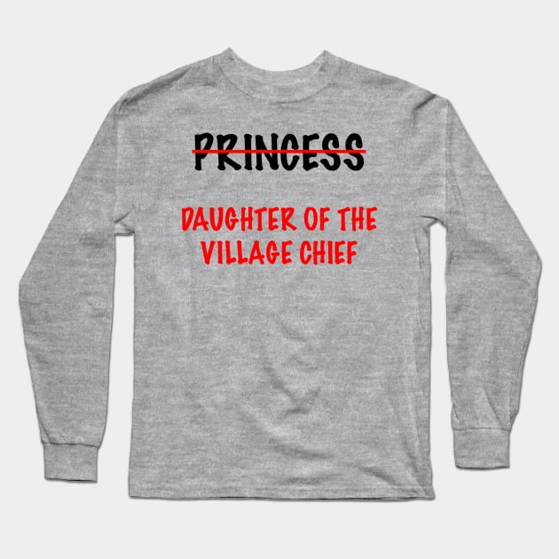 Daughter of the Village Chief Long Sleeve T-Shirt by duchessofdisneyland